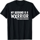 My Husband is a Warrior Lung Cancer Awareness White Ribbon T-Shirt - T-Shirt | Black
