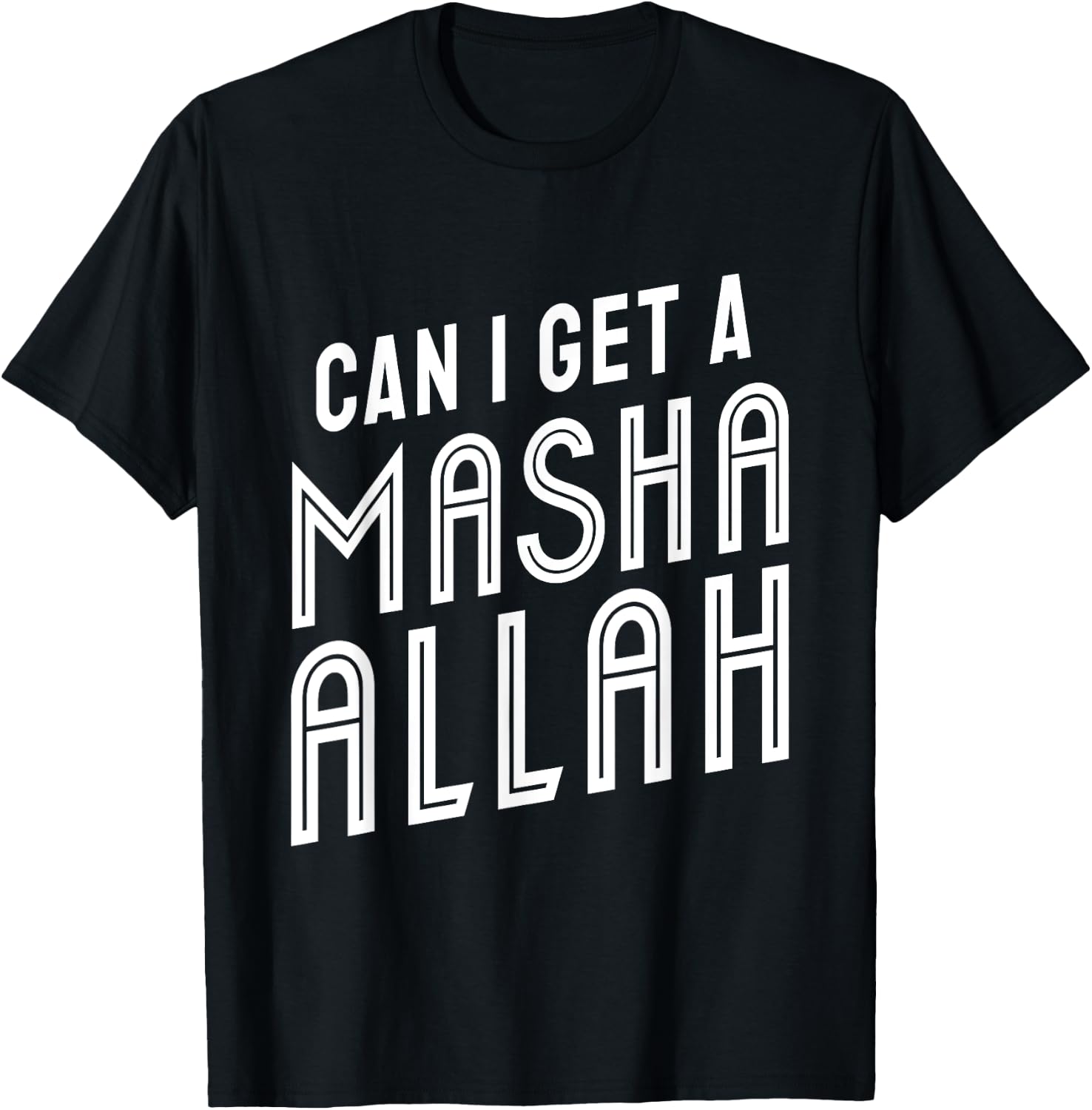 Can I Get A Masha Allah T-Shirt - T-Shirt | Black