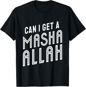 Can I Get A Masha Allah T-Shirt - T-Shirt | Black