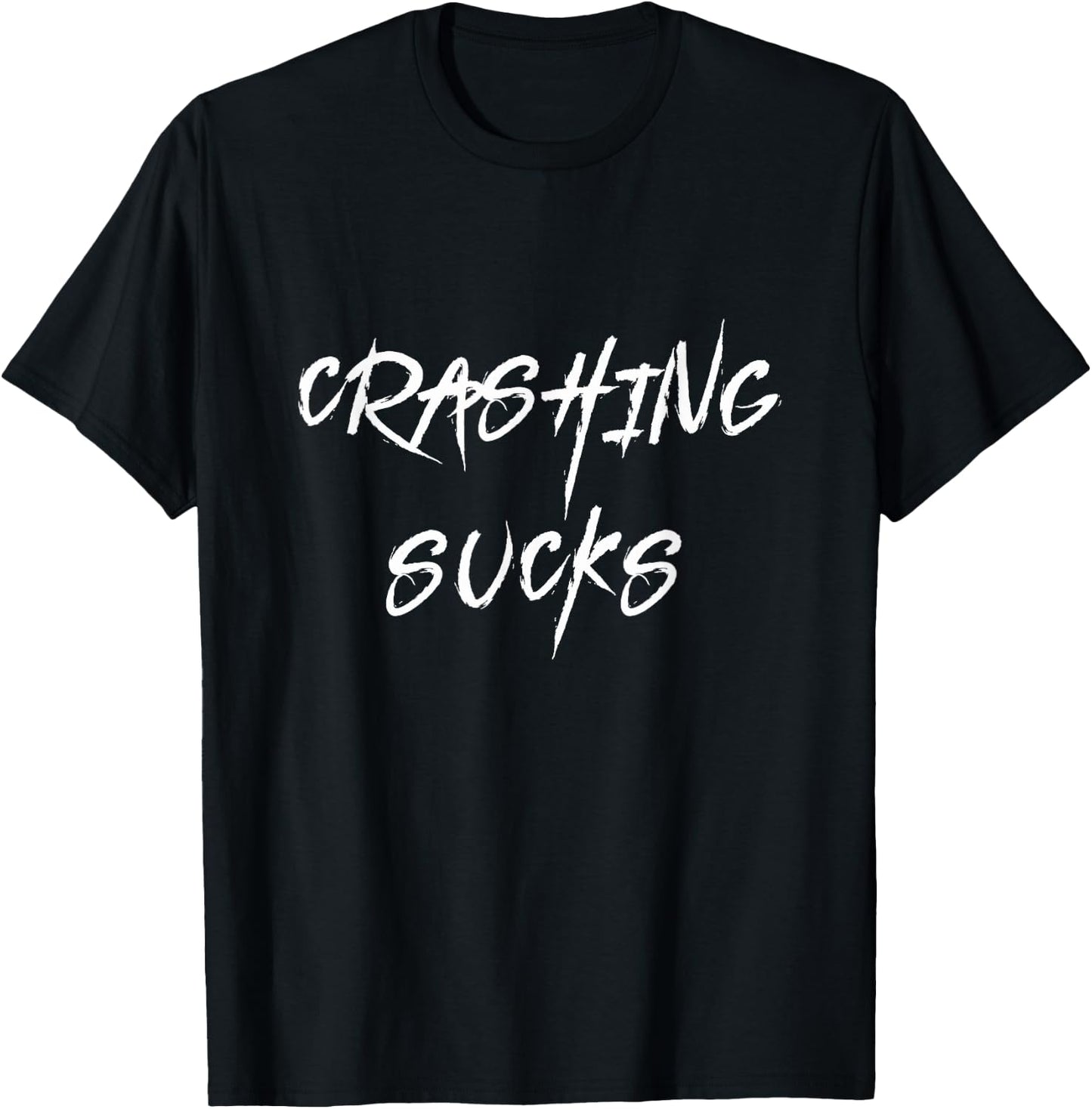 Crashing Sucks Funny Auto Motorcycle Racing T-Shirt - T-Shirt | Black