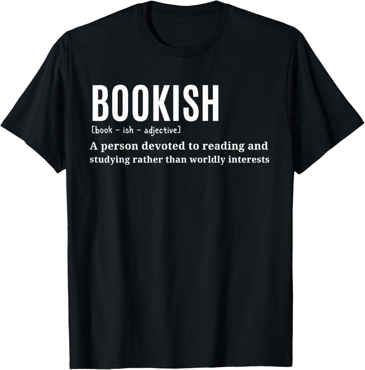 Bookish Definition Hilarious Bookworm Book Lover - Funny Reading Bookworm - -Adults - Black - Small - Short Sleeve T-Shirt - T-Shirt | Black