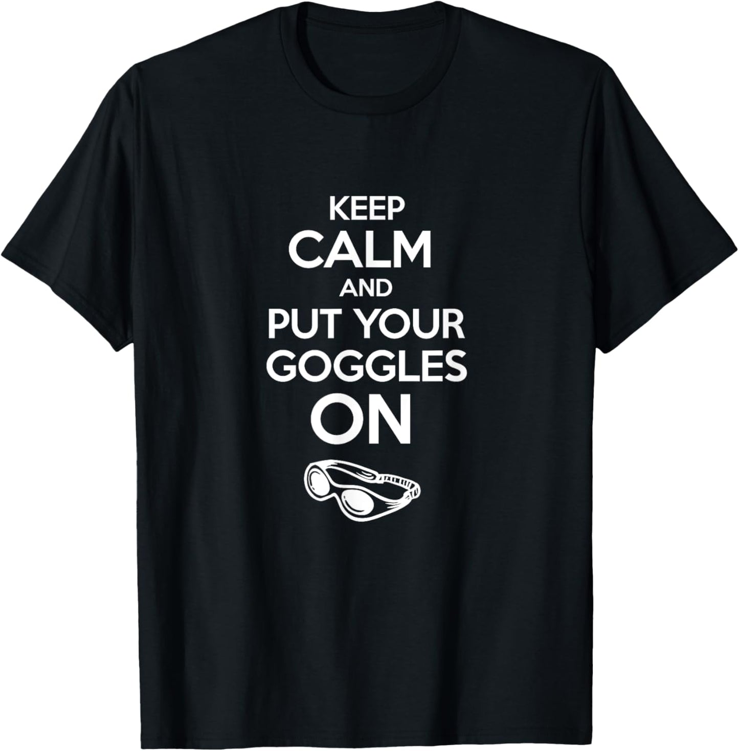 Keep calm and put your goggles on Swimmer T-Shirt - T-Shirt | Black