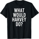 What Would HARVEY Do Funny Personalized Name Joke Men Gift T-Shirt - T-Shirt | Black