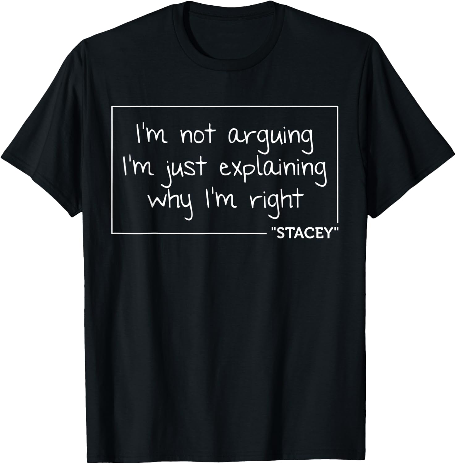 STACEY Quote Funny Birthday Personalized Name Gift T-Shirt - T-Shirt | Black