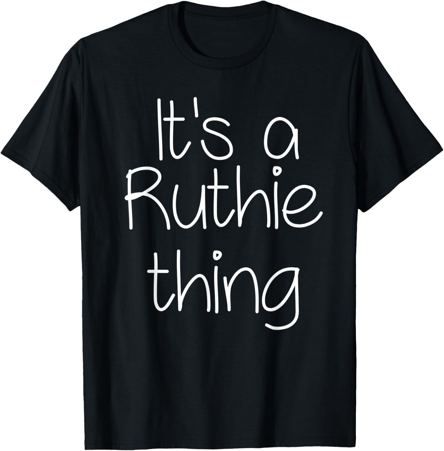 IT'S A RUTHIE THING Funny Birthday Women Name Gift T-Shirt - T-Shirt | Black