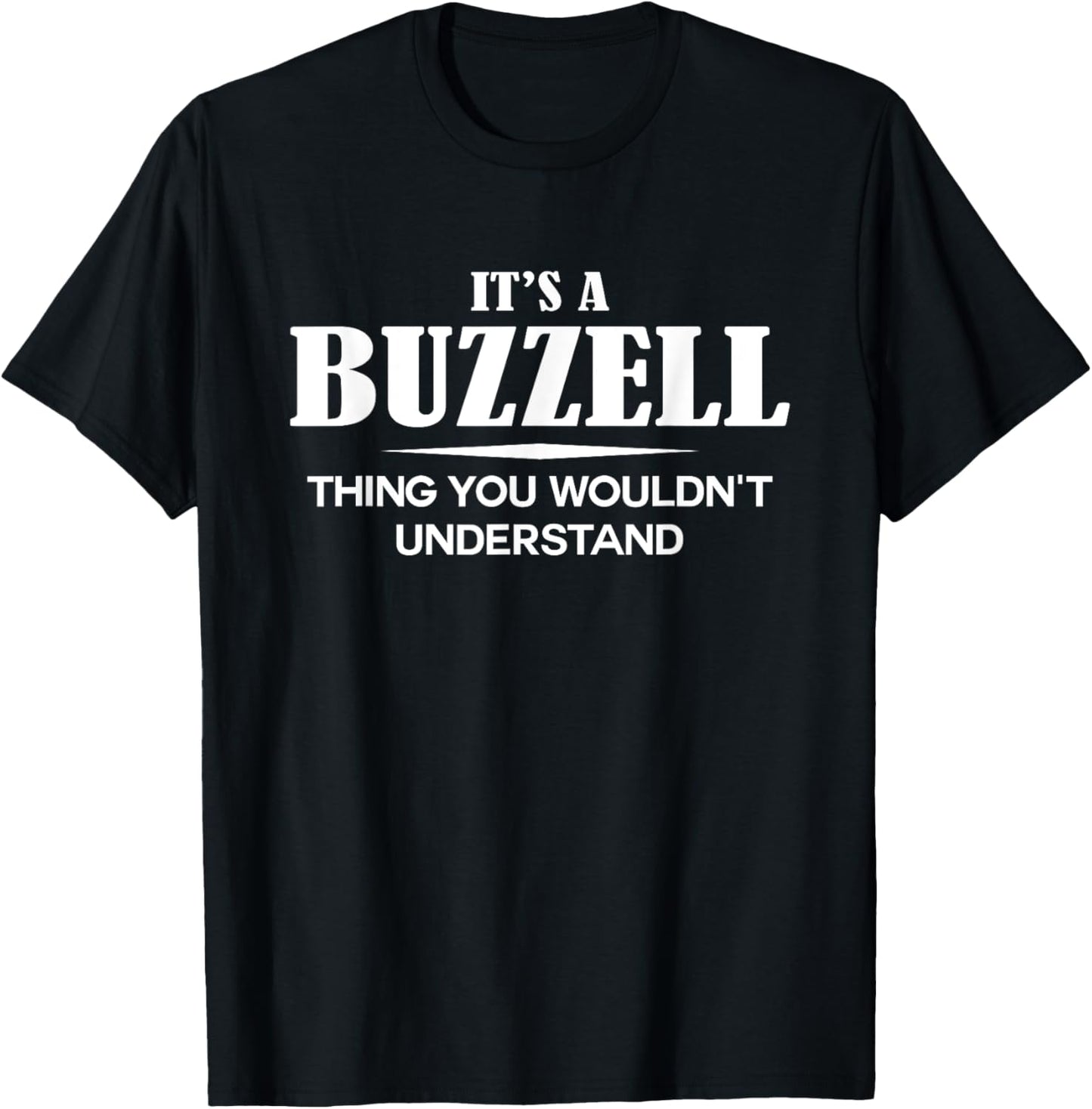 It's A BUZZELL Thing You Wouldn't Understand Personalized T-Shirt - T-Shirt | Black