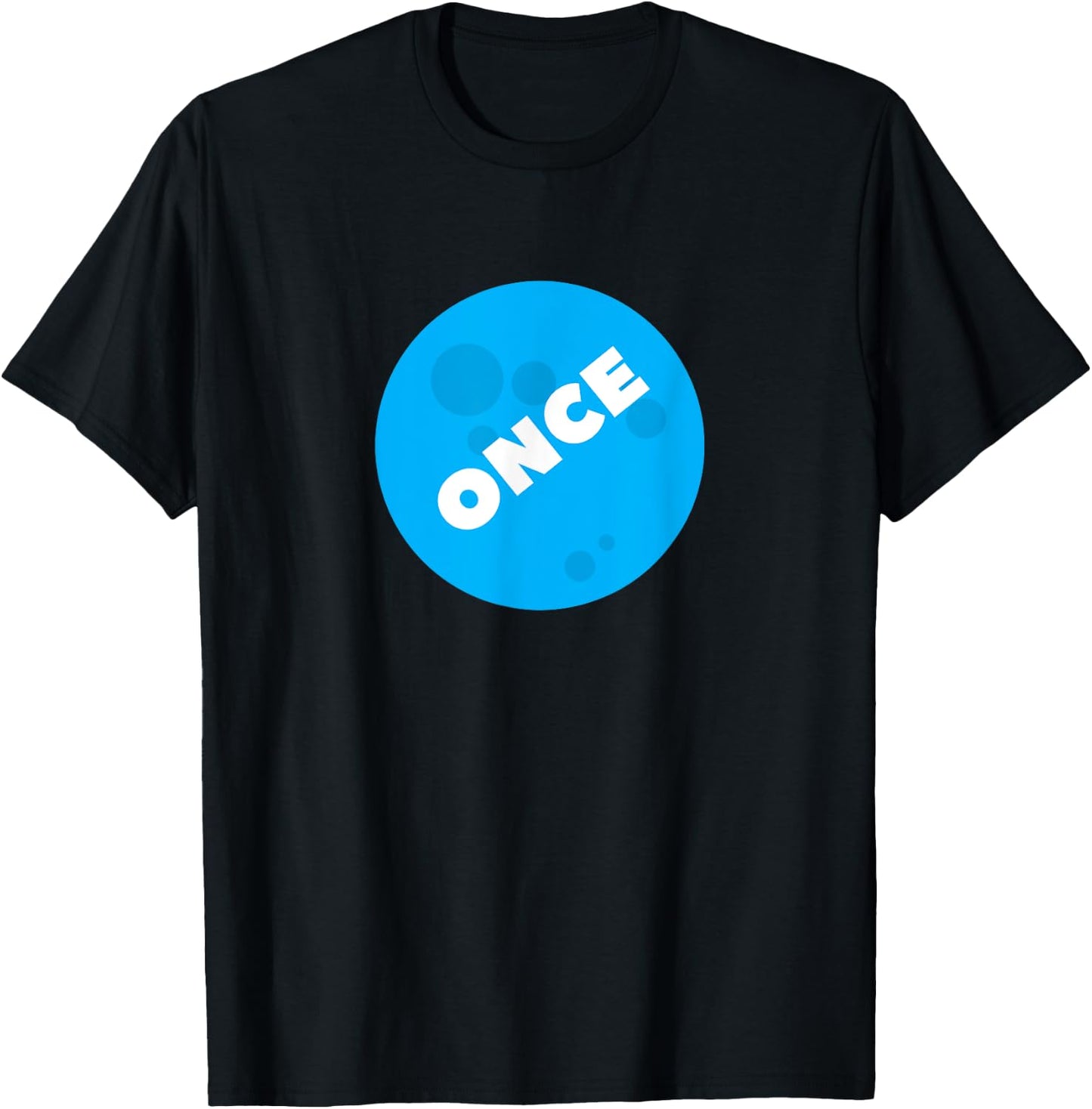 Once in a Blue Moon Funny Slogan T-Shirt - T-Shirt | Black