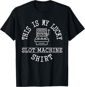 This is My Lucky Slot Machine Shirt Funny Casino Saying Pun T-Shirt - T-Shirt | Black