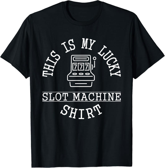 This is My Lucky Slot Machine Shirt Funny Casino Saying Pun T-Shirt - T-Shirt | Black