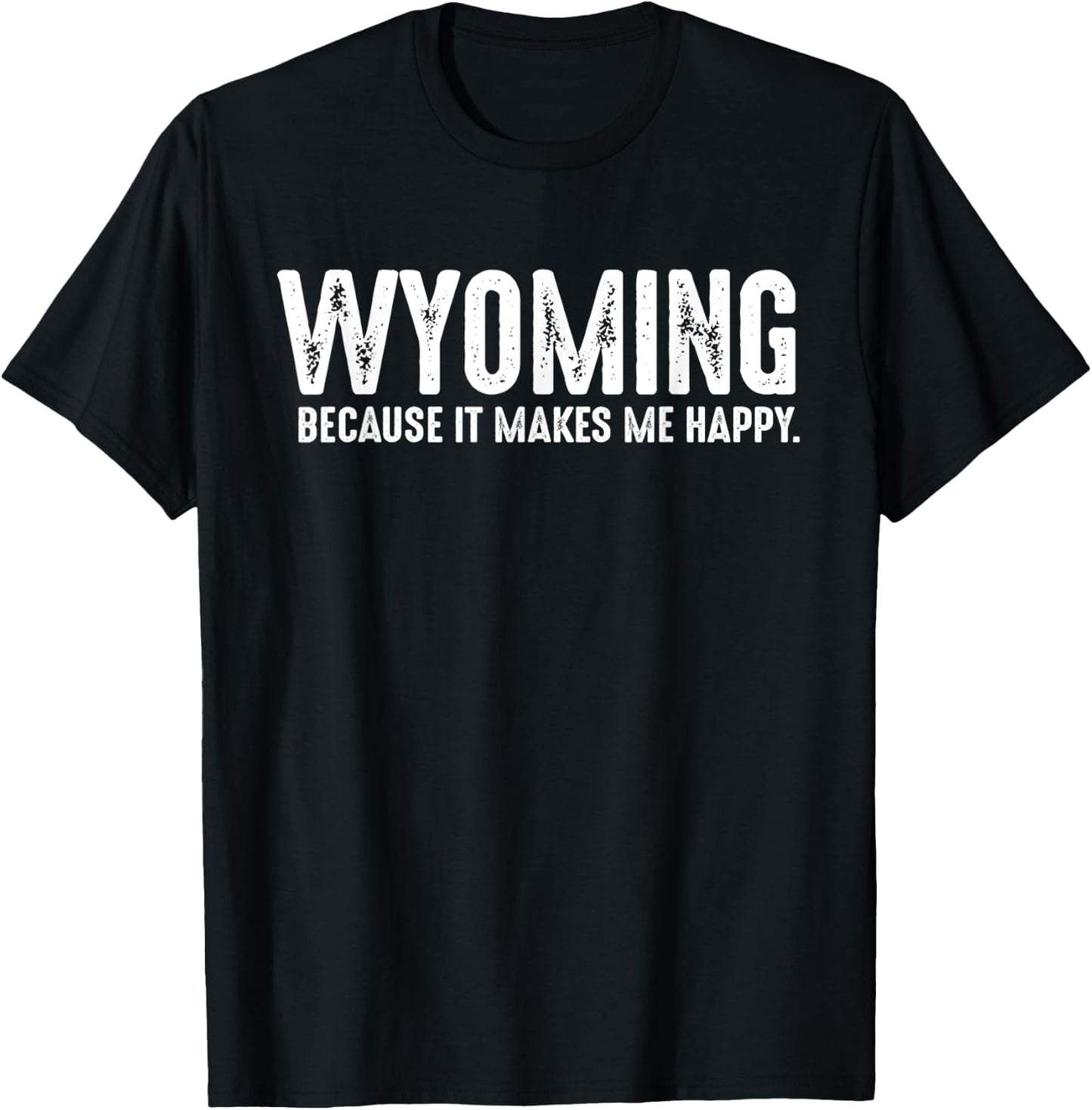 Funny Wyoming Quote Proud US State Resident Joke T-Shirt - T-Shirt | Black