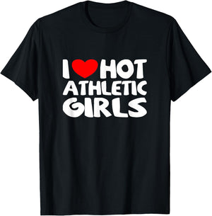 I Love Hot Athletic Girls Funny heart Sport T-Shirt - T-Shirt | Black