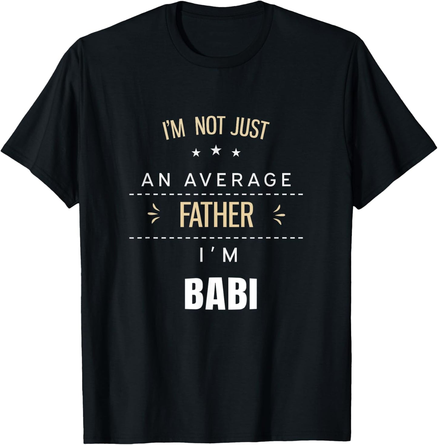 Not An Average Father - Babi Albanian Gifts For Dad T-Shirt - T-Shirt | Black