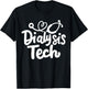 Dialysis Tech Technician Dialysis Nurse T-Shirt - T-Shirt | Black
