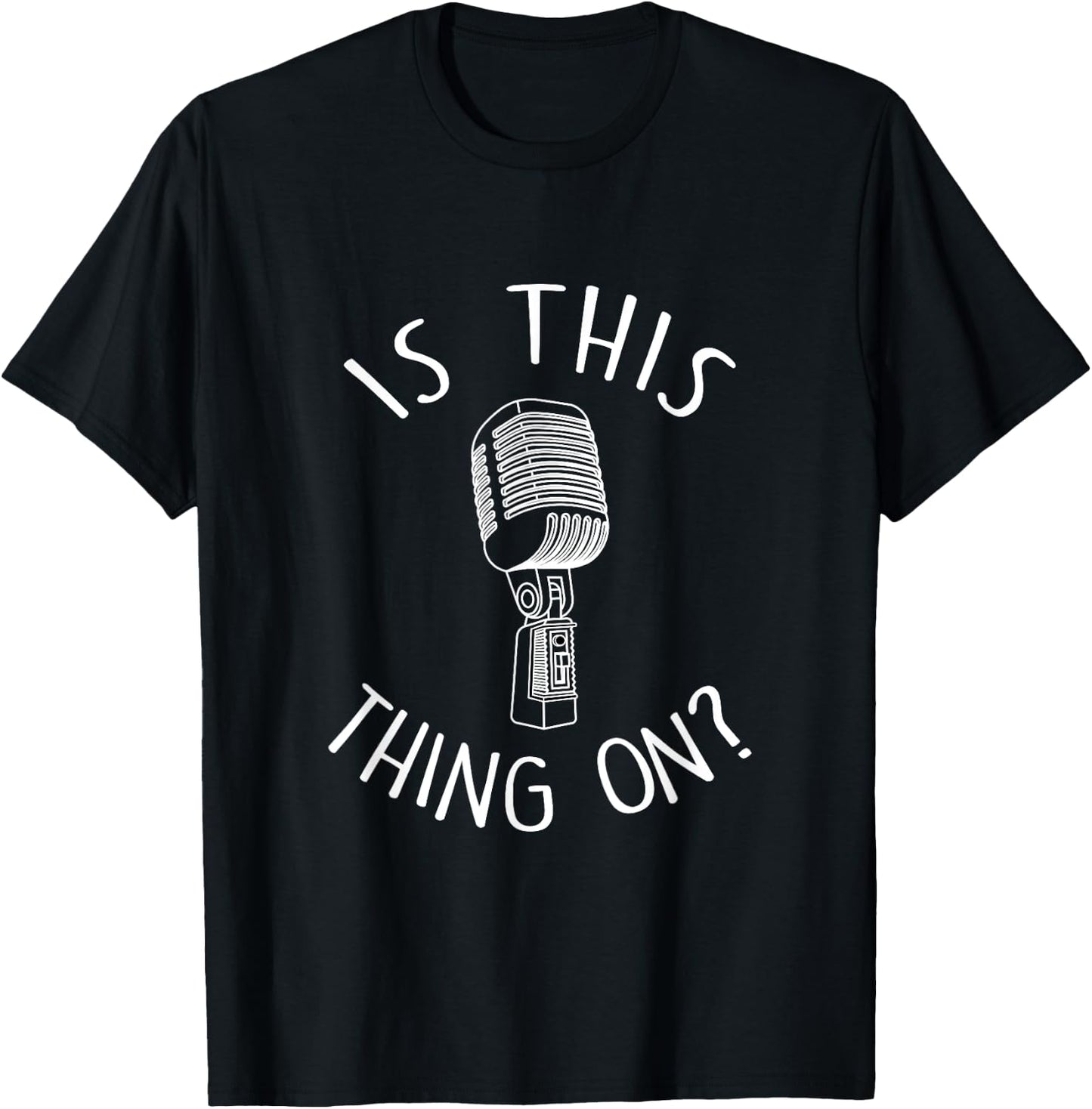 Is this thing on Stand Up Comedian Gift for Comics T-Shirt - T-Shirt | Black
