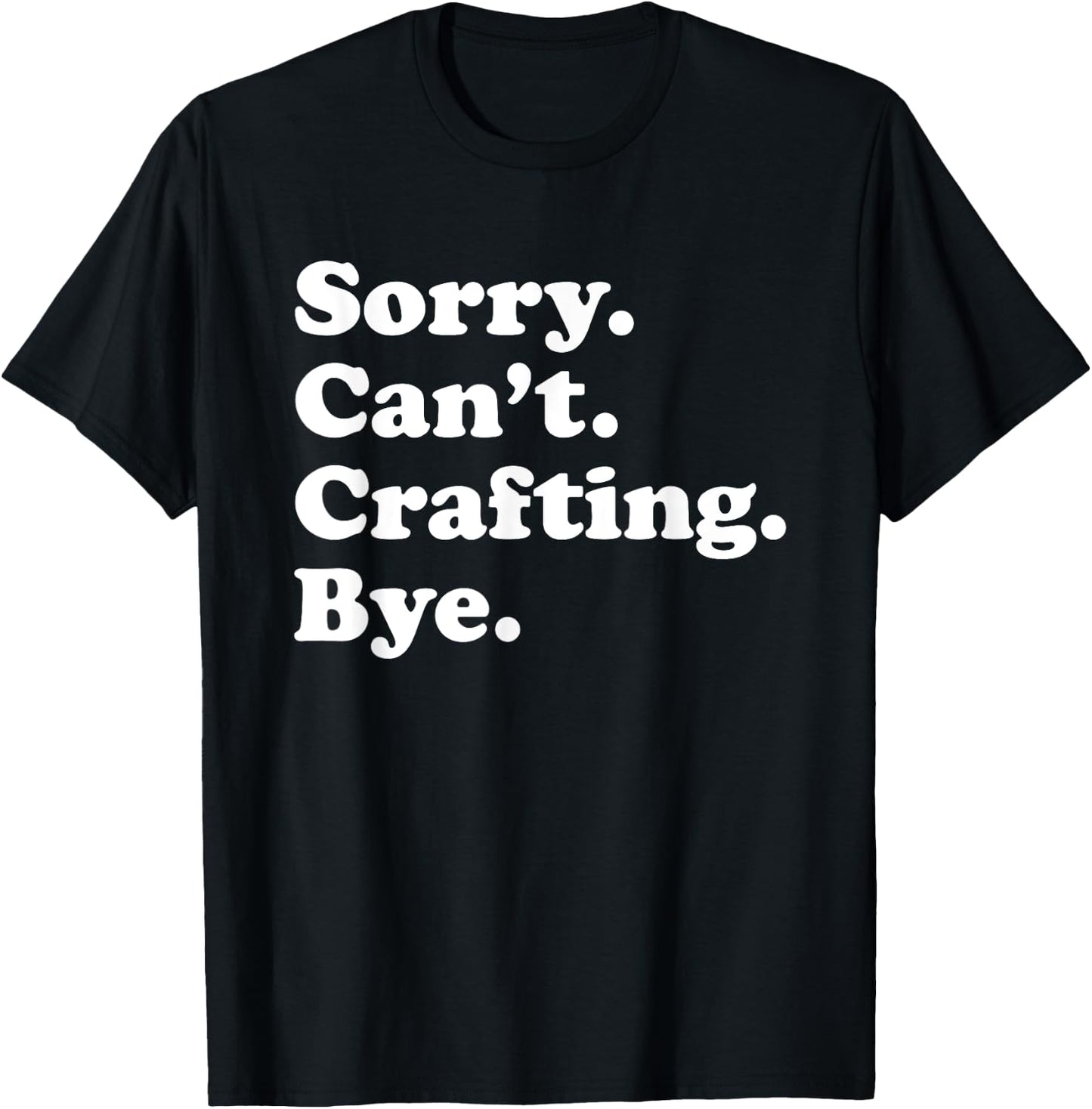 Funny Crafting Crafts Gift Women Boys or Girls T-Shirt - T-Shirt | Black