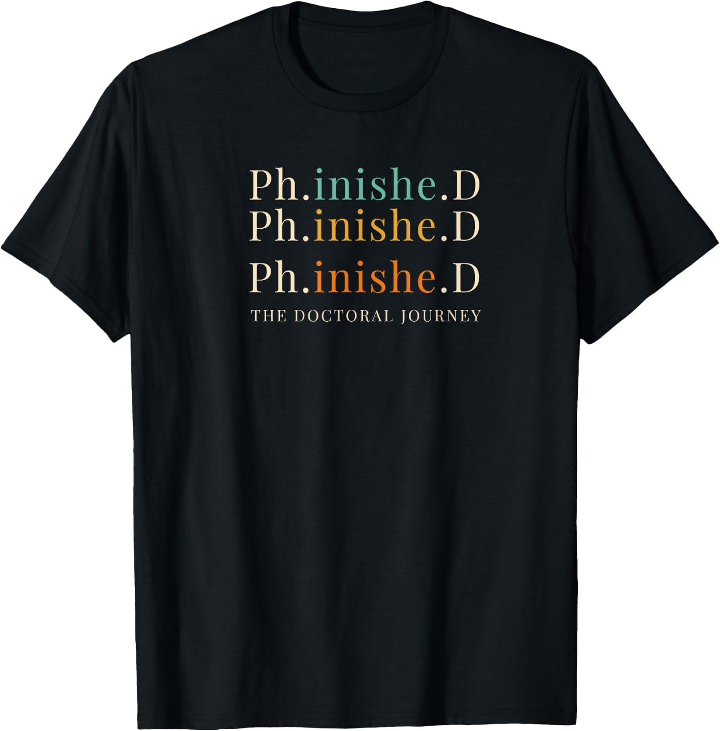 Phinished PHD Finished Celebration Education T-Shirt - T-Shirt | Black