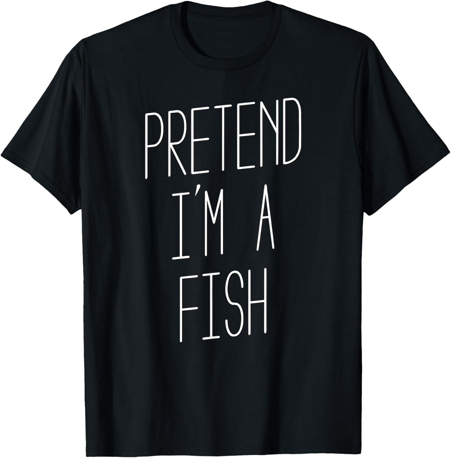 Pretend I'm a Fish - Halloween Costume T-Shirt - T-Shirt | Black