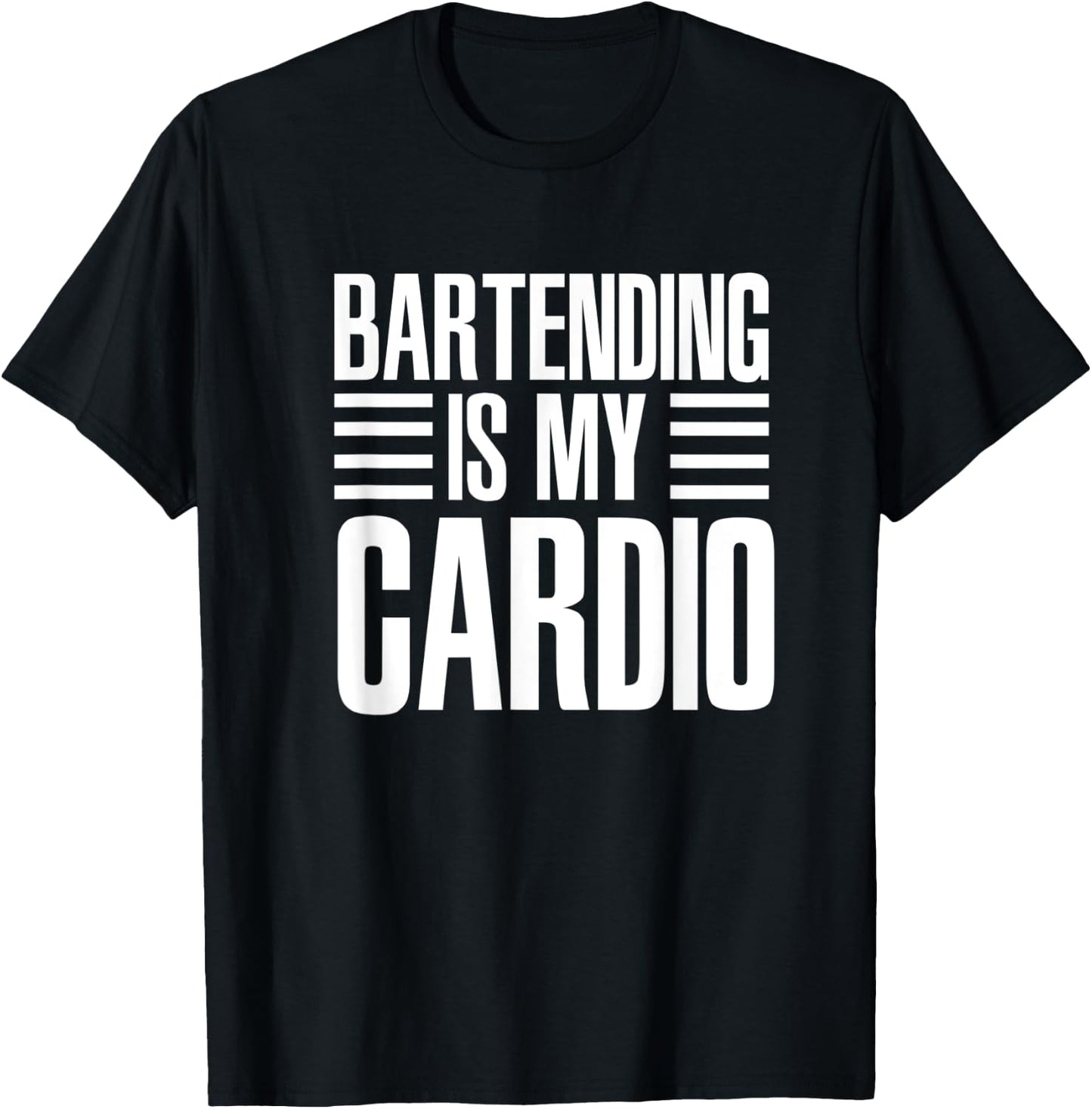 Bartending Is My Cardio Funny For Bartenders T-Shirt - T-Shirt | Black