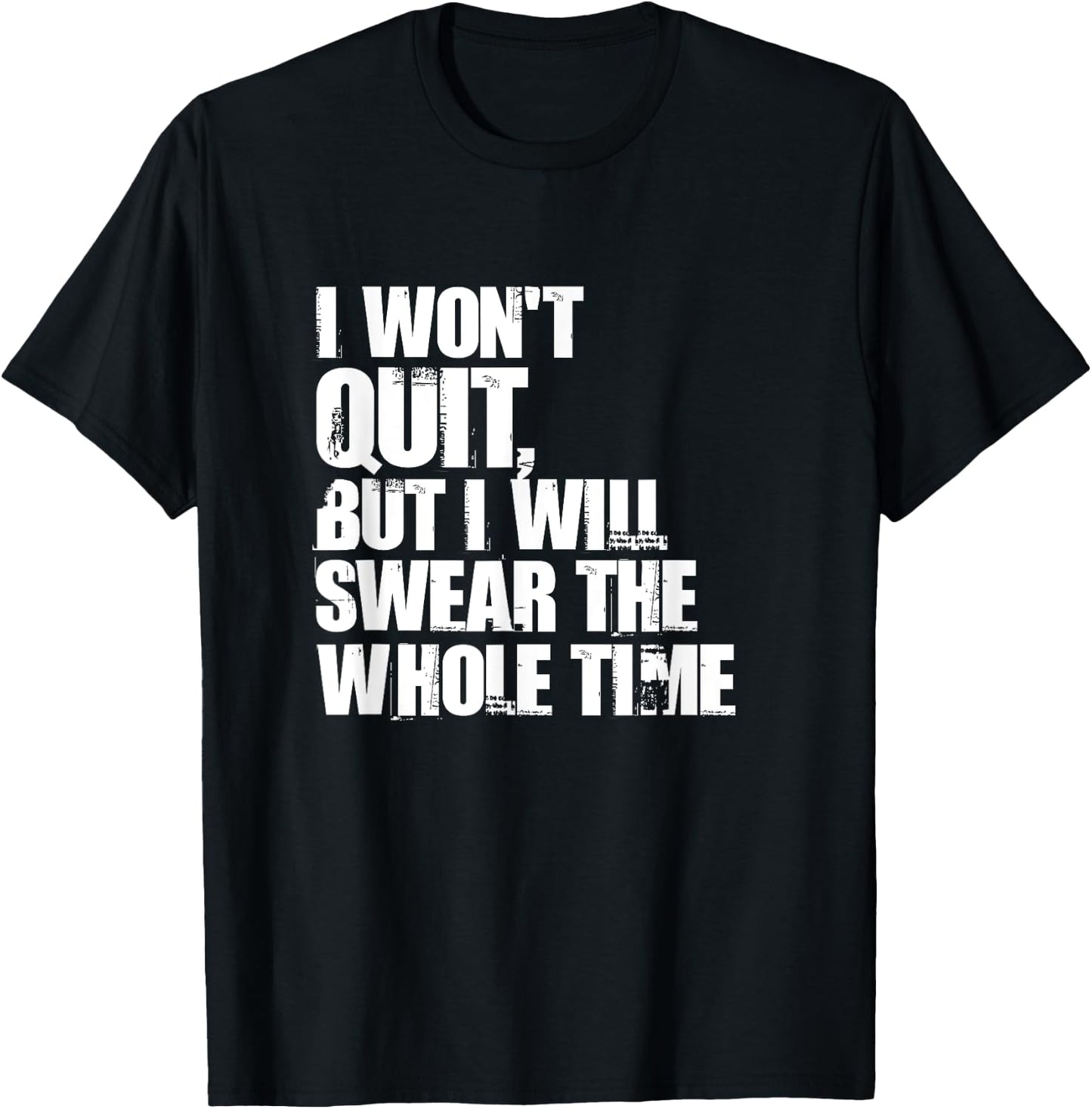 I Won't Quit But I'll Swear The Whole Time Running Gift T-Shirt - T-Shirt | Black