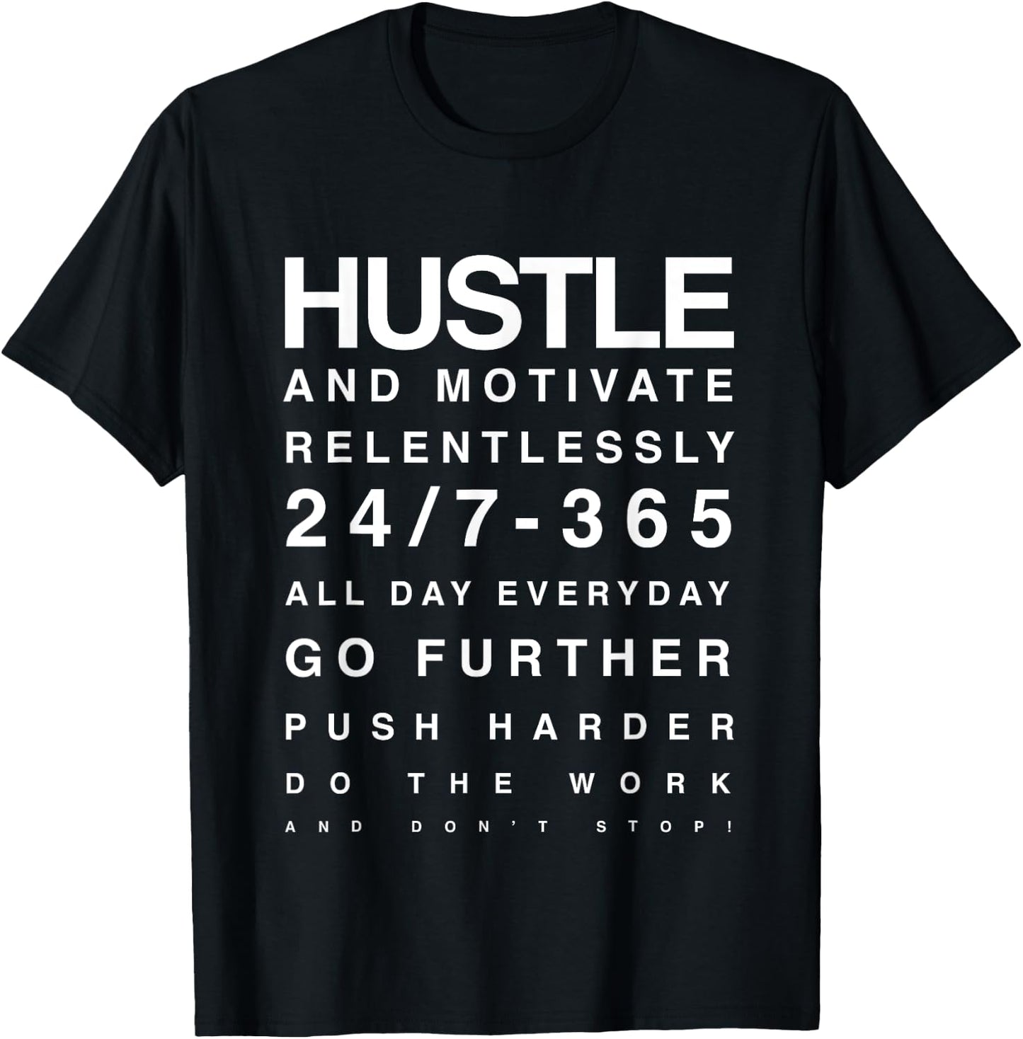 Hustle and motivate, 24/7, 365, Hustle Hard, Hustle everyday T-Shirt - T-Shirt | Black