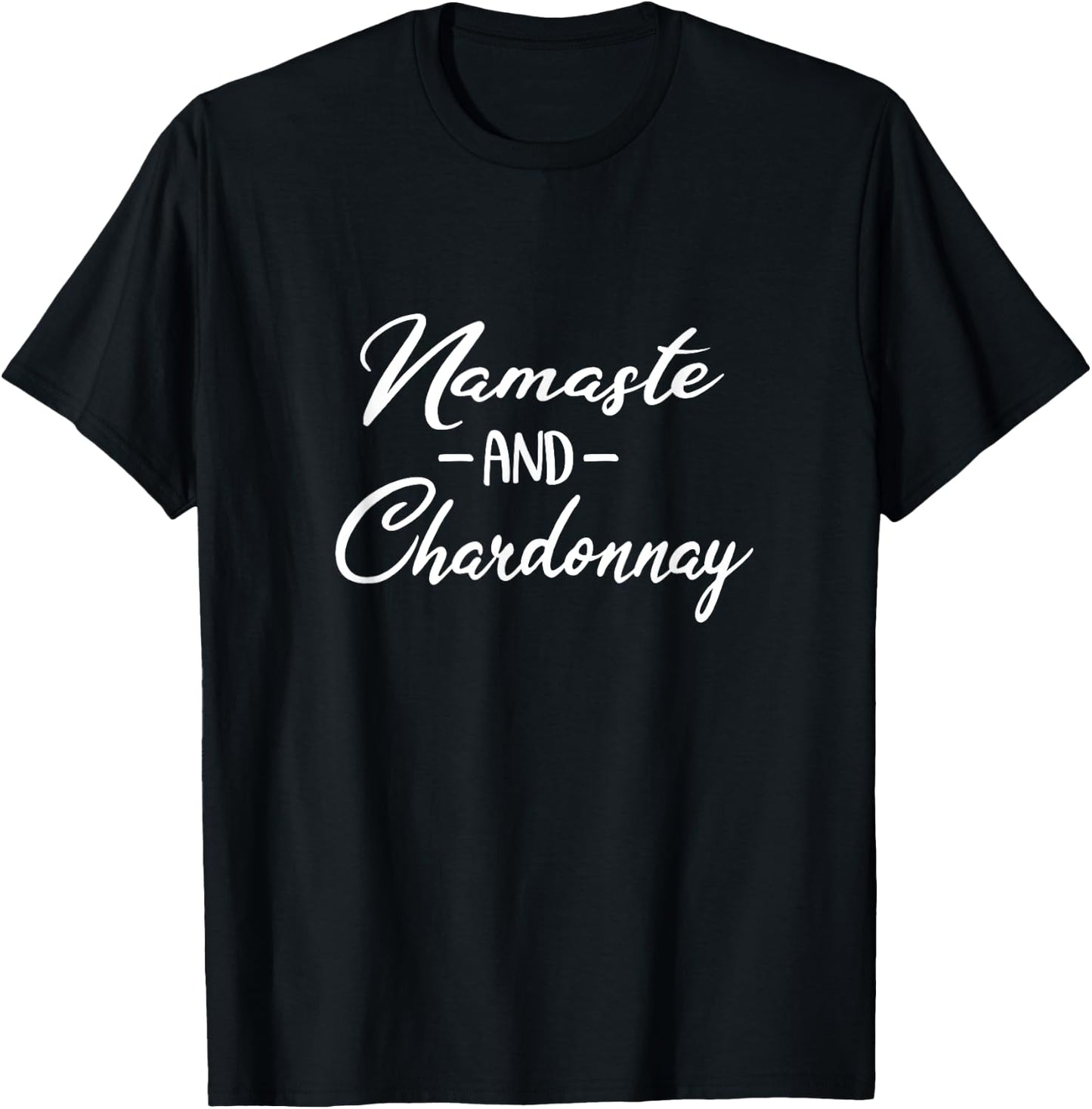 Namaste and Chardonnay Yoga for Wine Lovers T-Shirt - T-Shirt | Black