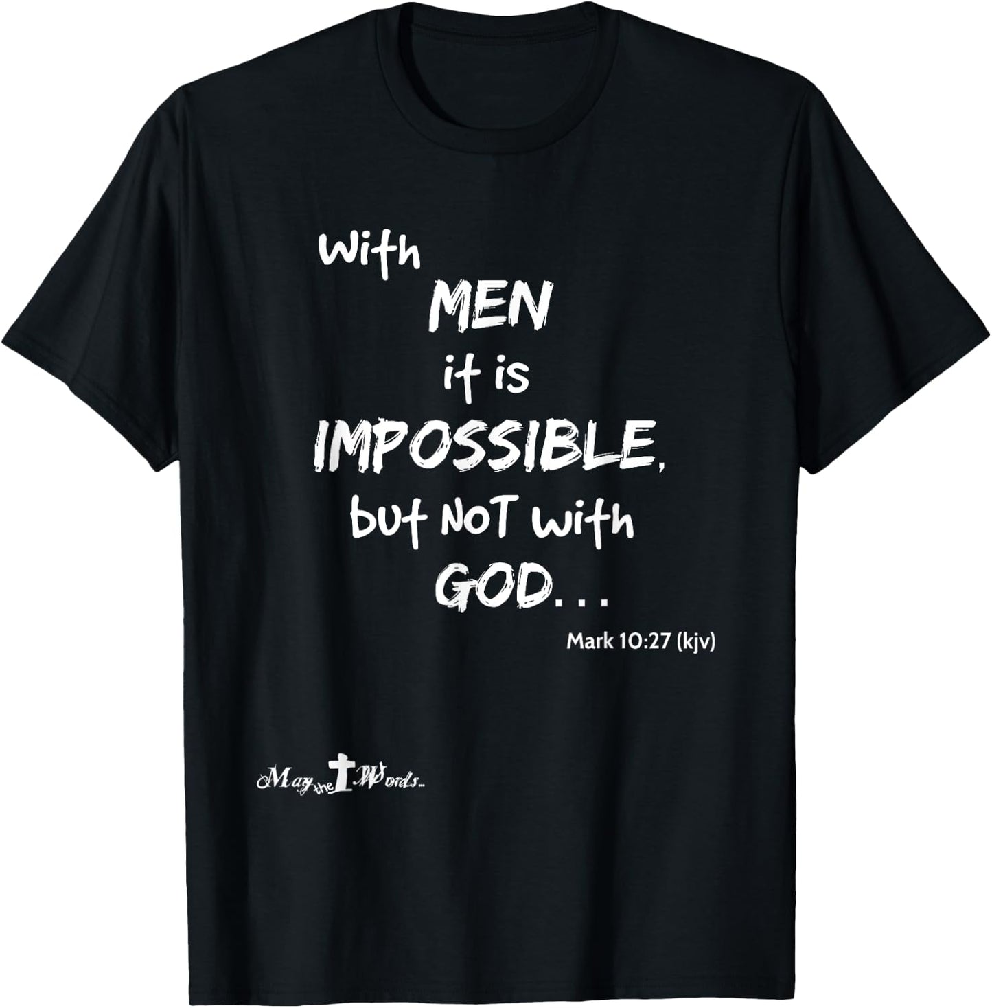 With men it impossible but not with God Mark 10:27 Christian T-Shirt - T-Shirt | Black