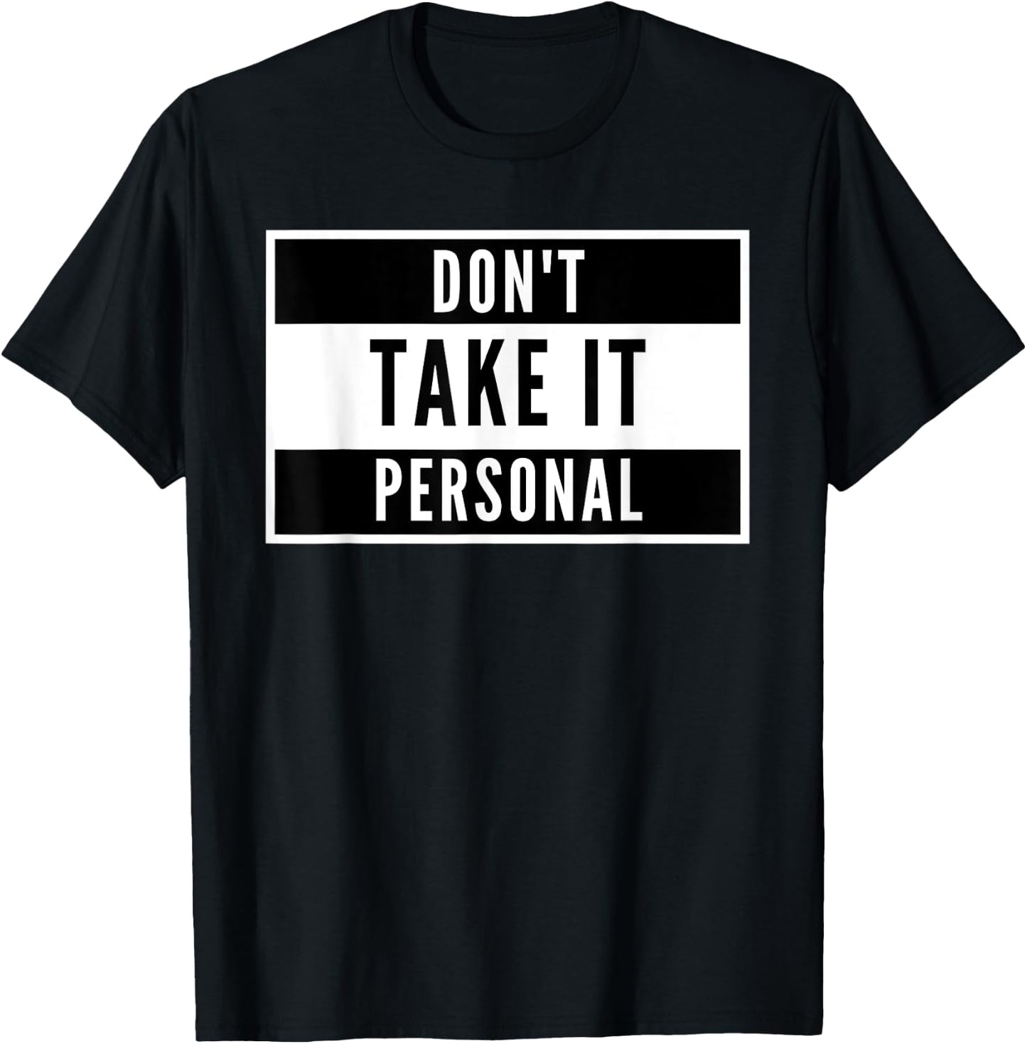 Don't take it personal - funny black and white design T-Shirt - T-Shirt | Black
