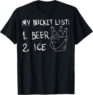 My Bucket List 1 Beer 2 Ice Funny Drinking Party T-Shirt - T-Shirt | Black