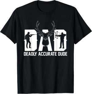 Funny Deer Hunting DAD Deadly Accurate Dude Cool Fathers Day T-Shirt - T-Shirt | Black