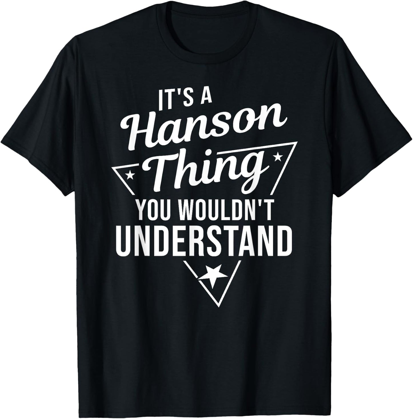 It's A Hanson Thing You Wouldn't Understand Name Gift T-Shirt - T-Shirt | Black
