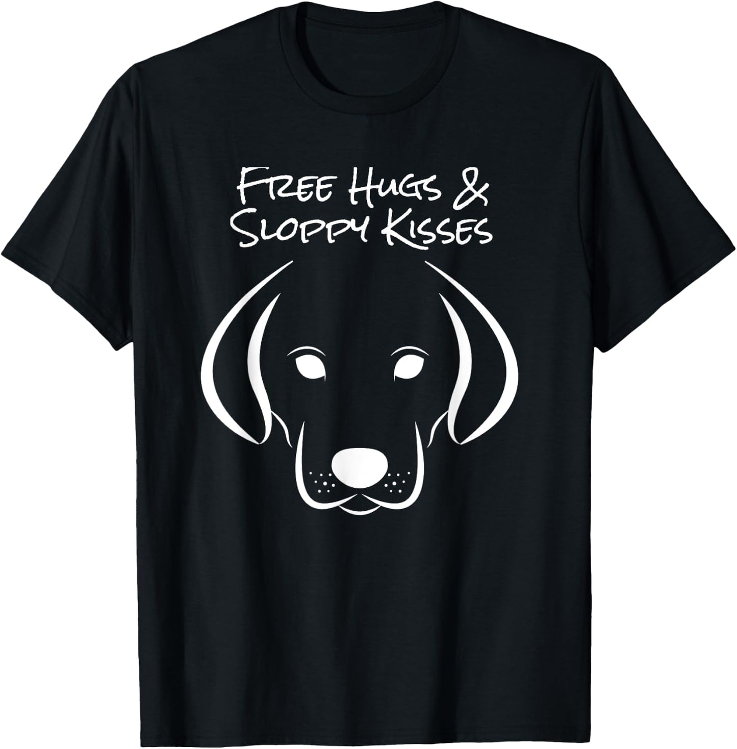 Free Hugs and Sloppy Kisses Dog Lovers T-Shirt - T-Shirt | Black