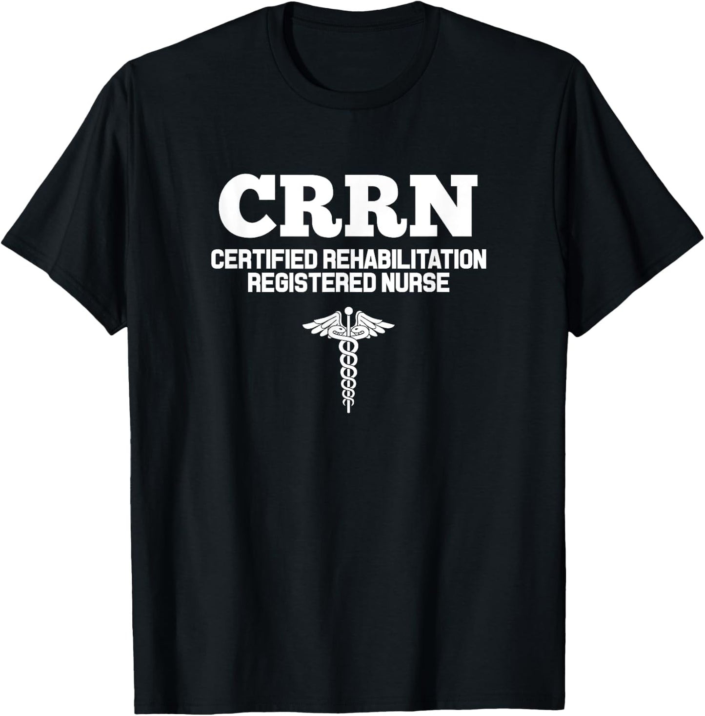 CRRN Certified Rehabilitation Registered Nurse Hospital T-Shirt - T-Shirt | Black