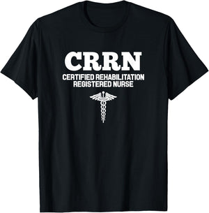 CRRN Certified Rehabilitation Registered Nurse Hospital T-Shirt - T-Shirt | Black