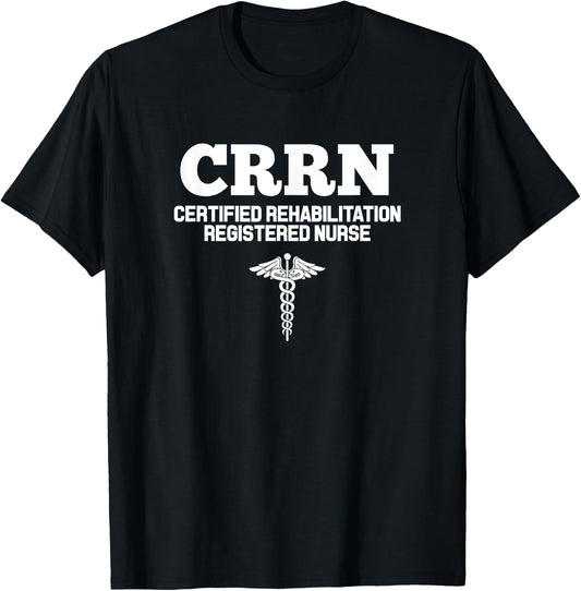 CRRN Certified Rehabilitation Registered Nurse Hospital T-Shirt - T-Shirt | Black