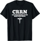 CRRN Certified Rehabilitation Registered Nurse Hospital T-Shirt - T-Shirt | Black