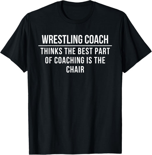 Wrestling Coach: Coaching gold is the chair T-Shirt - T-Shirt | Black