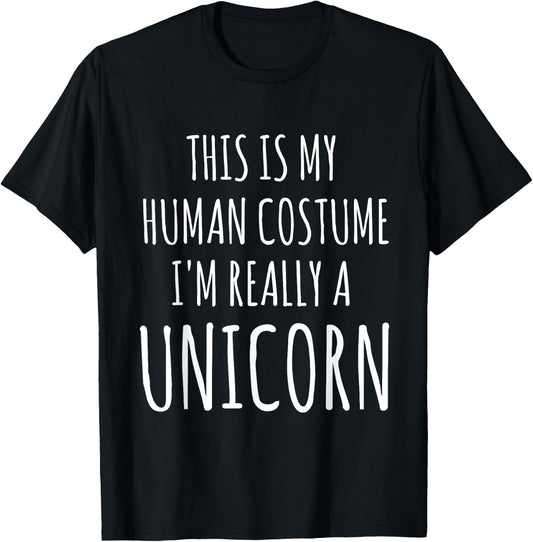 This Is My Human Costume I'm Really A Unicorn T-Shirt - T-Shirt | Black