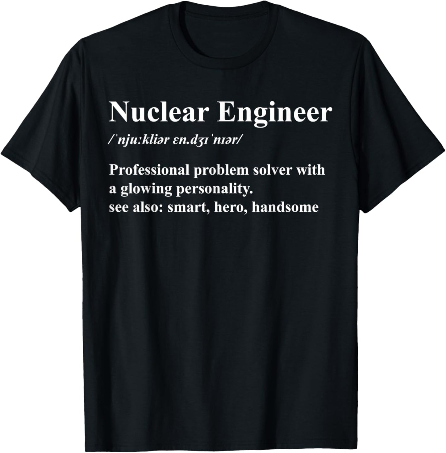 Funny Nuclear Engineer Definition T-Shirt - T-Shirt | Black