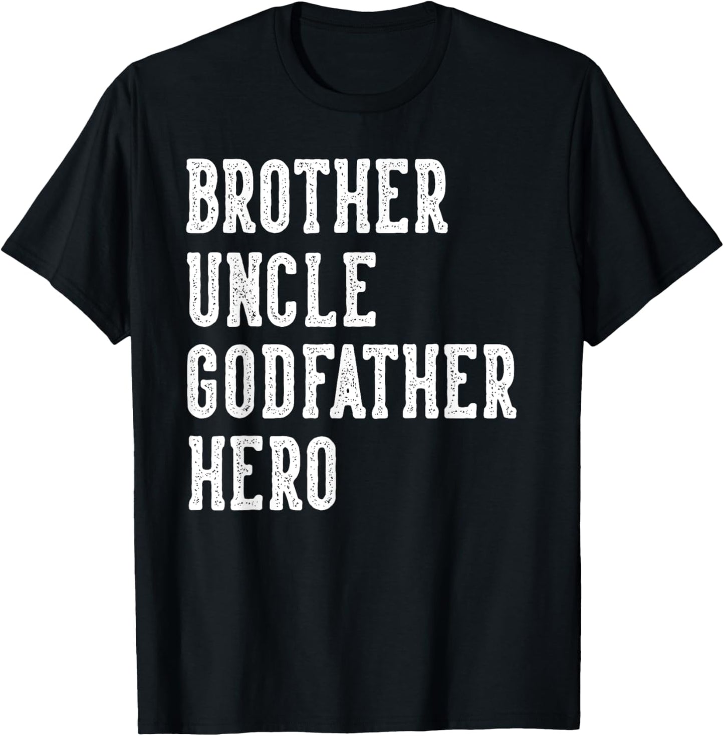 Brother Uncle Godfather Hero Father's Day Uncle Birthday T-Shirt - T-Shirt | Black