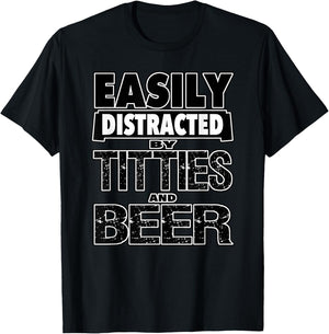 Funny Easily Distracted by TITTIES & BEER Design T-Shirt - T-Shirt | Black