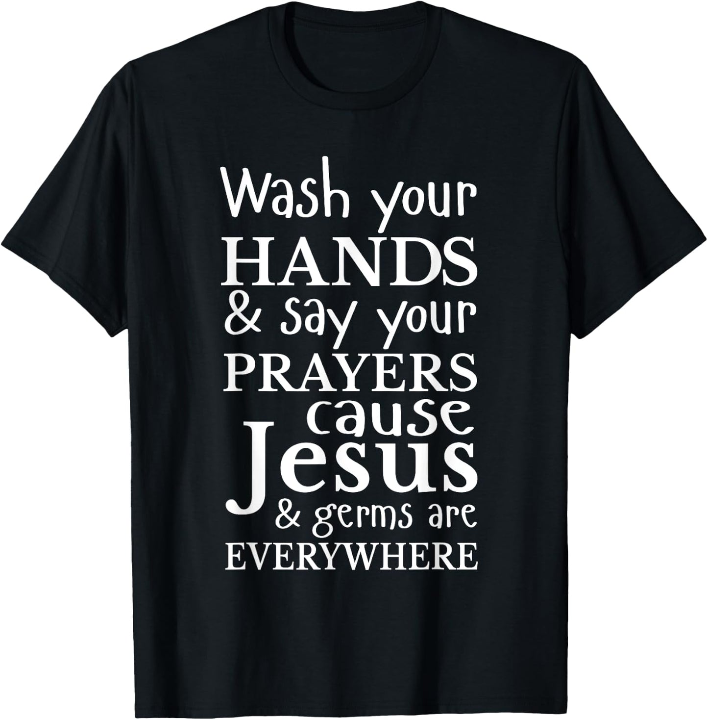 Christian Shirt Wash Hands Say Prayers Jesus Germaphobe Gift T-Shirt - T-Shirt | Black