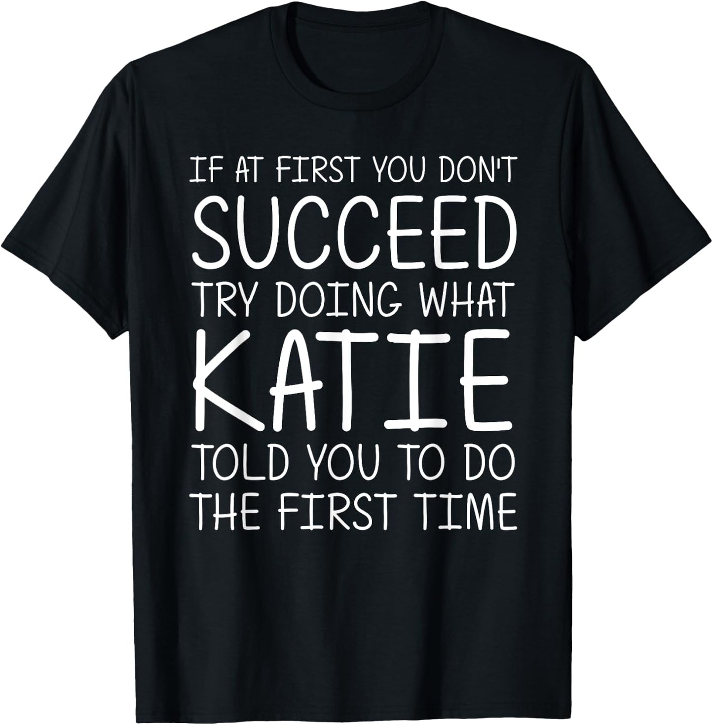 KATIE Gift Name Personalized Birthday Funny Christmas Joke T-Shirt - T-Shirt | Black