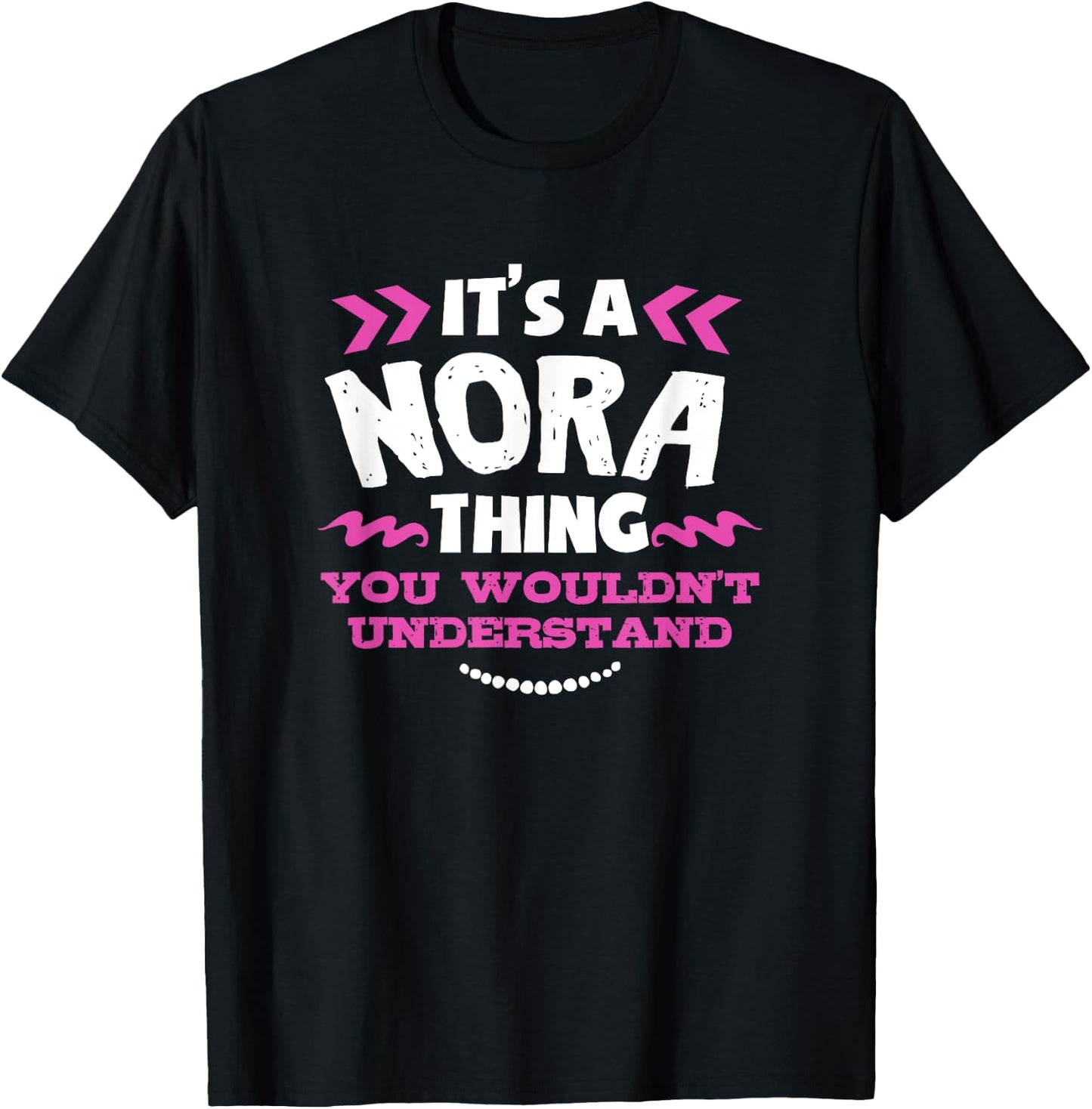 Nora Personalised Gift It's a Nora Thing Custom T-Shirt - T-Shirt | Black