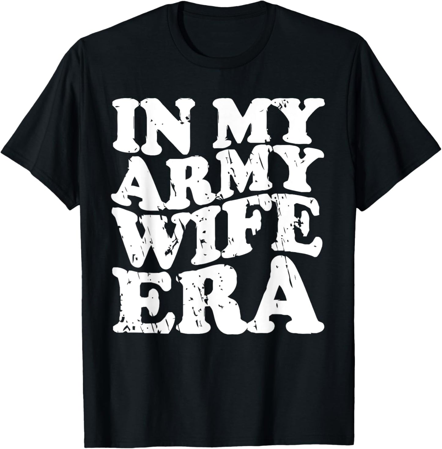Funny Retro Military In my Army Wife Era Army Wife T-Shirt - T-Shirt | Black