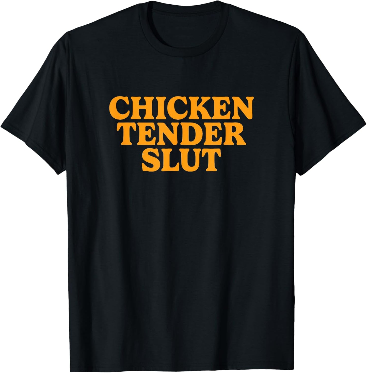 Chicken Tender Slut T-Shirt - T-Shirt | Black