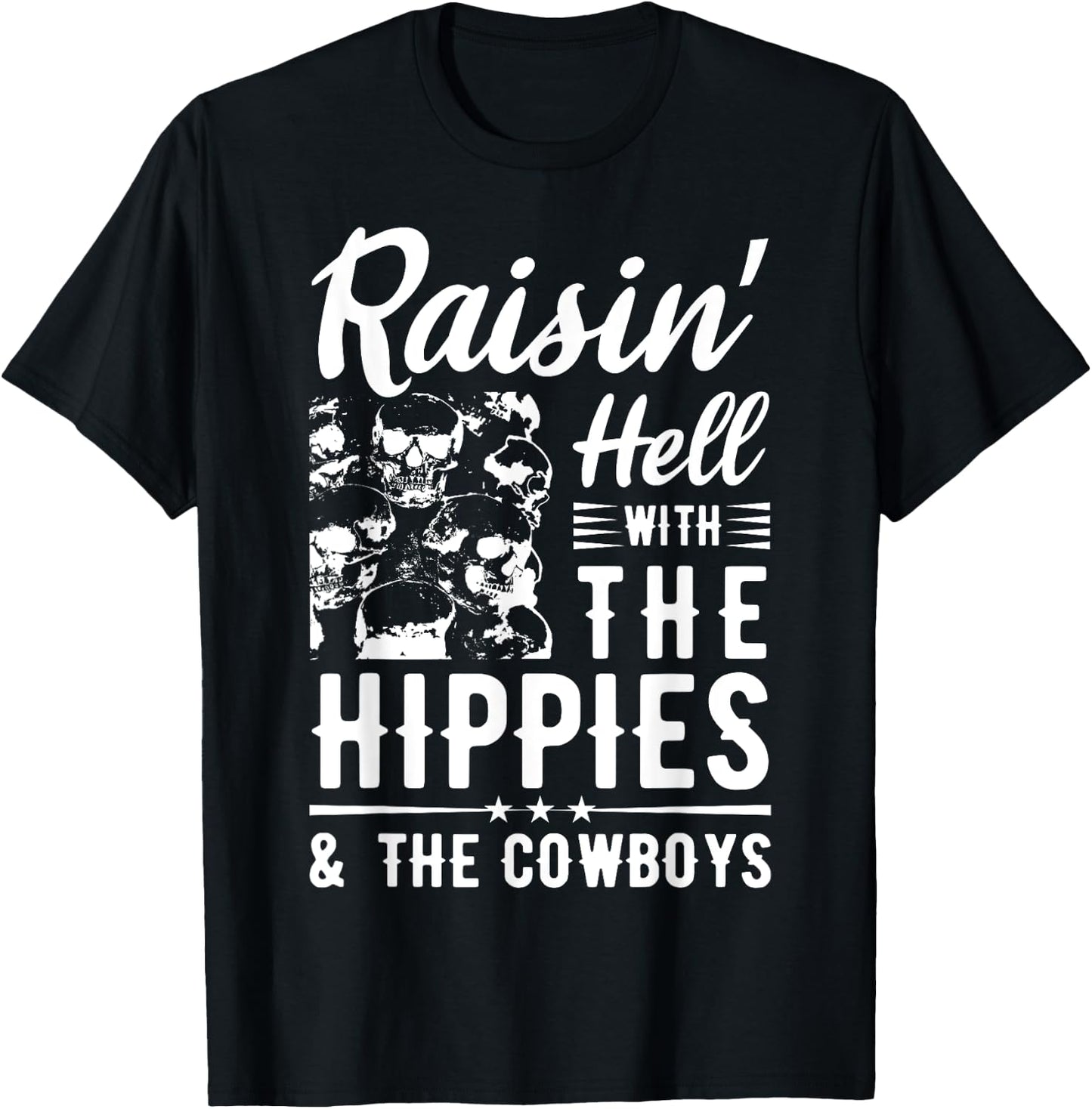 Raisin' Hell With The Hippies & The Cowboys Country Music T-Shirt - T-Shirt | Black