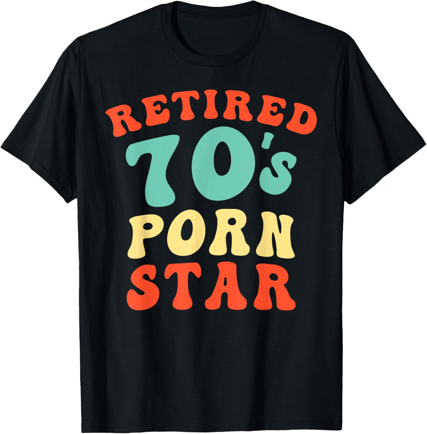 Retired 70's Porn Star Funny Naughty Adult Humor Retirement T-Shirt - T-Shirt | Black