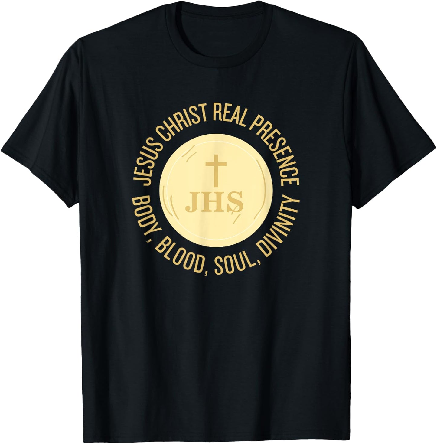 Eucharist Jesus Christ Presence Body, Blood, Soul, Divinity T-Shirt - T-Shirt | Black