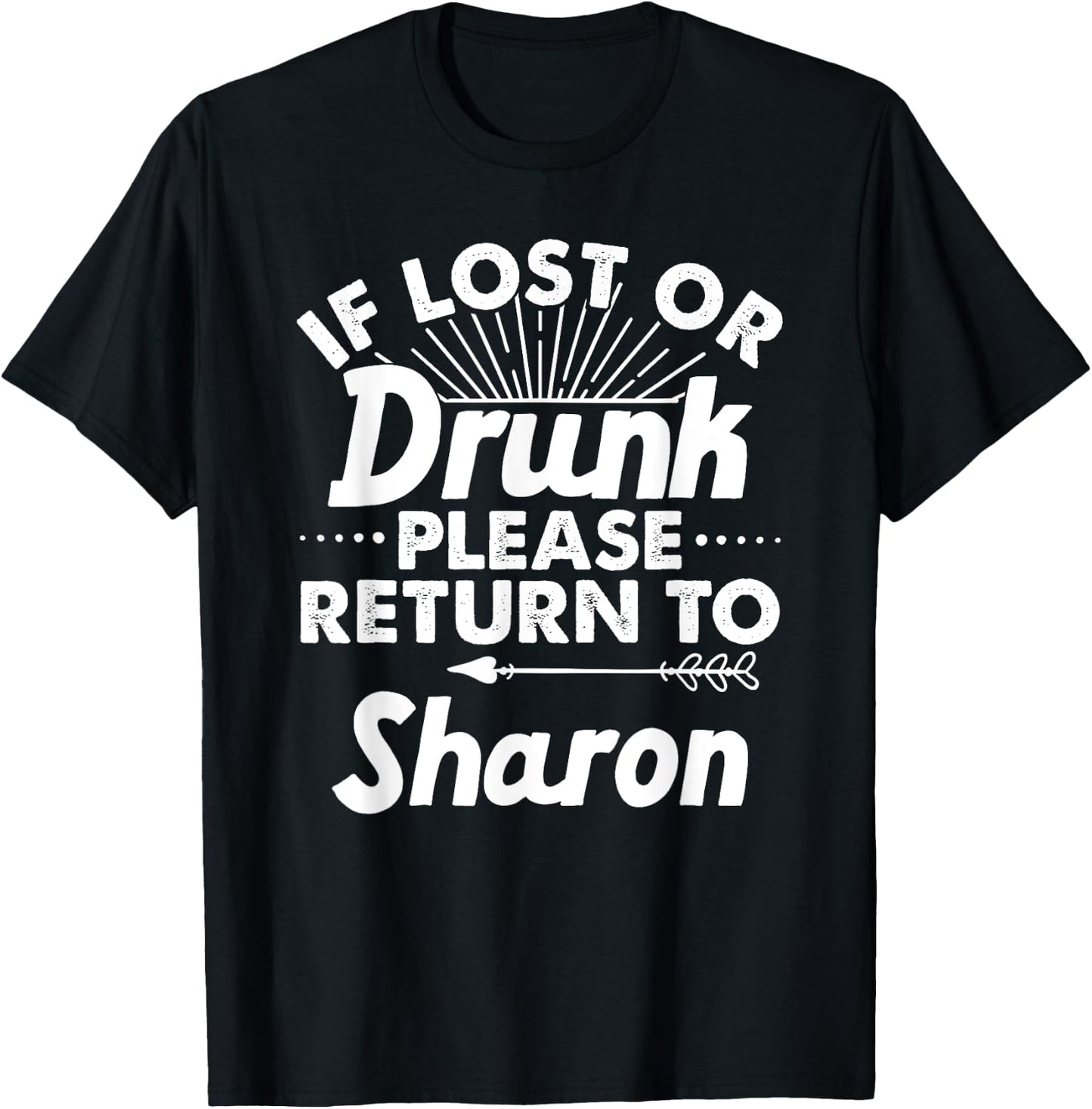 If Lost Or Drunk Please Return To SHARON Gift Name Women T-Shirt - T-Shirt | Black