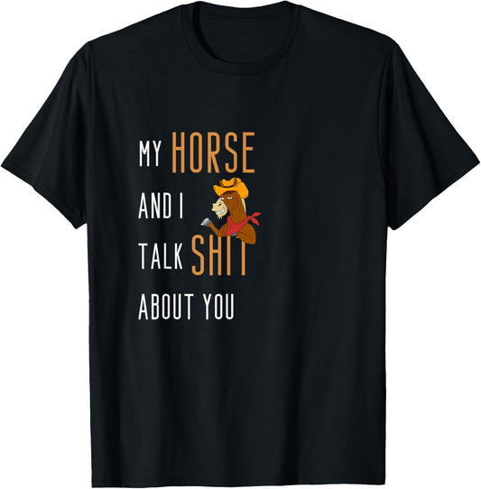My Horse And I Talk Shit About You Funny Horse Riding T-Shirt - T-Shirt | Black